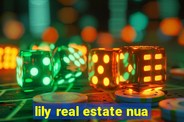 lily real estate nua